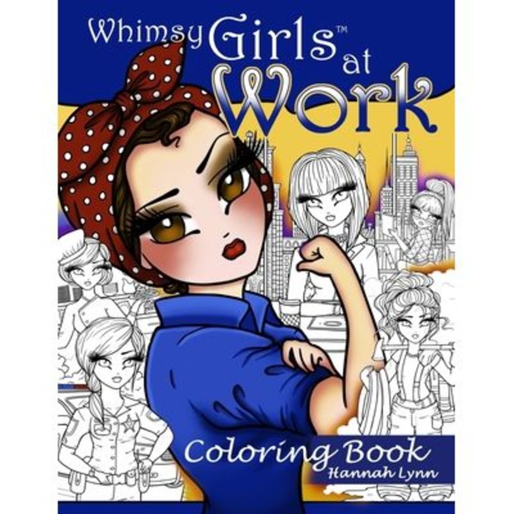 Whimsy Girls at Work Coloring Book -- Hannah Lynn
